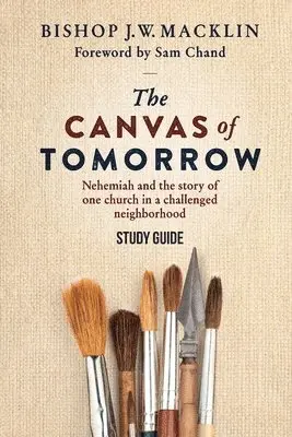 Bishop J W Macklin - Canvas of Tomorrow - Study Guide, Häftad. Tillgänglighet: Lägg i varukorg