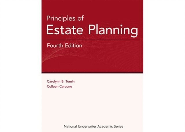 Colleen Carcone, Carolynn Tomin - Principles of Estate Planning, 4th Edition, E-bok
