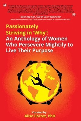 Alise Cortez - Passionately Striving in Why, Häftad. Tillgänglighet: Lägg i varukorg