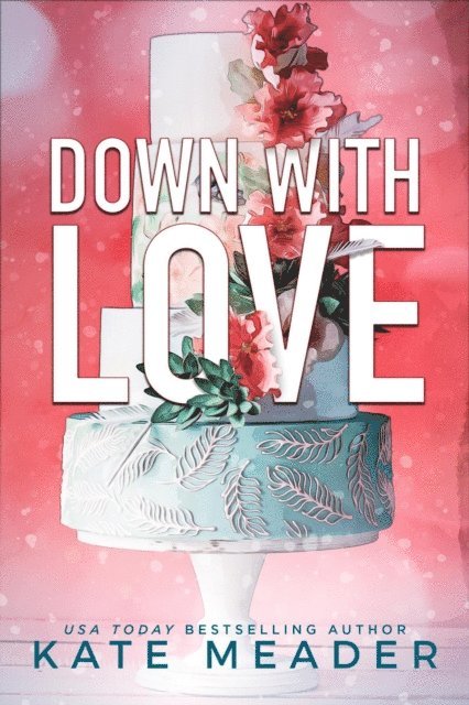 Kate Meader - Down with Love, E-bok
