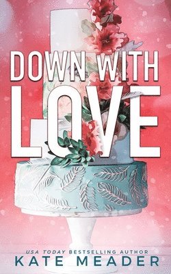 Kate Meader - Down with Love, Häftad