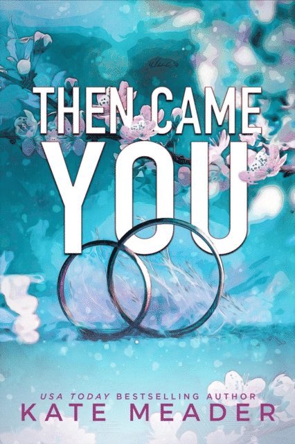 Kate Meader - Then Came You, E-bok