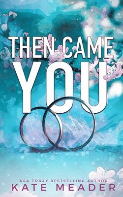 Kate Meader - Then Came You, Häftad