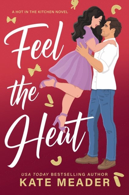Kate Meader - Feel the Heat, E-bok