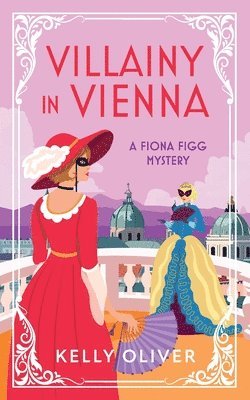 Kelly Oliver - Villainy in Vienna, Häftad