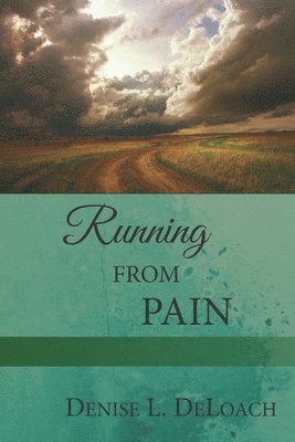 Denise L Deloach - Running From Pain, Häftad. Tillgänglighet: Lägg i varukorg