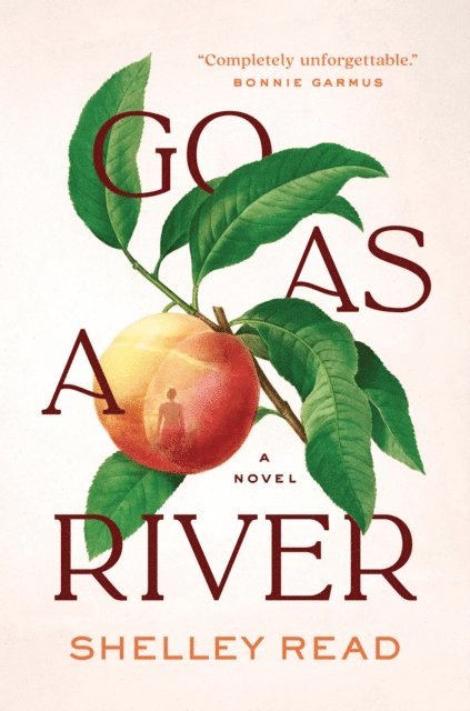 Shelley Read - Go as a River, E-bok