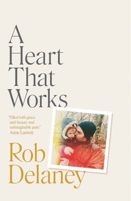 Rob Delaney - A Heart That Works, Inbunden. Tillgänglighet: Lägg i varukorg