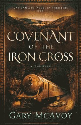 Gary Mcavoy - Covenant of the Iron Cross, Häftad