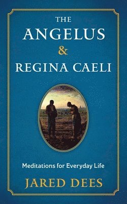 Jared Dees - Angelus & Regina Caeli, Häftad. Tillgänglighet: Lägg i varukorg