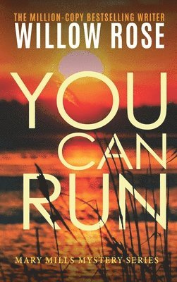 Willow Rose - You can run, Inbunden