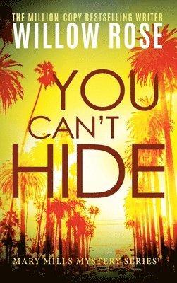 Willow Rose - You Can't Hide,, Inbunden