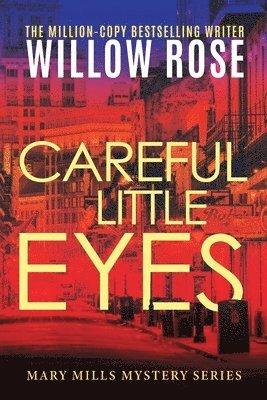 Willow Rose - Careful Little Eyes, Häftad