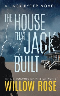 Willow Rose - house that Jack built, Inbunden