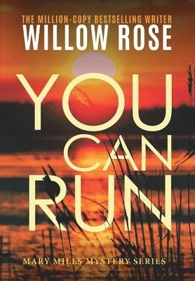 Willow Rose - You Can Run, Inbunden