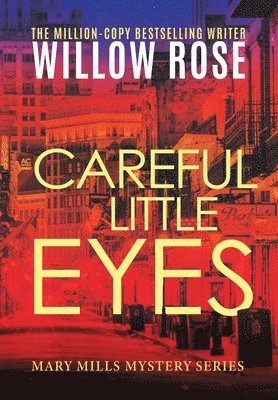 Willow Rose - Careful little eyes, Inbunden