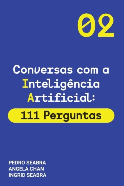 Angela Chan, Pedro Seabra, Ingrid Seabra - Conversas com a Inteligencia Artificial, E-bok