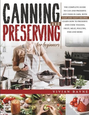 Vivian Bayne - Canning and Preserving for Beginners, Häftad