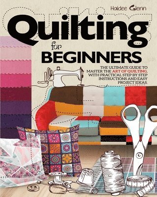 Haidee Glenn - Quilting For Beginners, Häftad