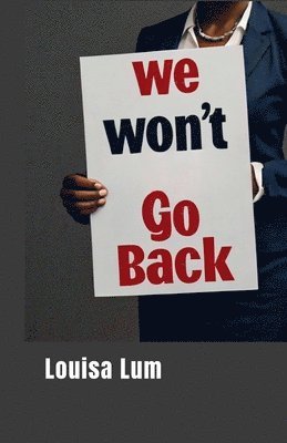 Louisa Lum - We Won't Go Back (Poetry), Häftad