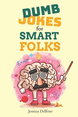 Jessica Delfino - Dumb Jokes for Smart Folks, Häftad