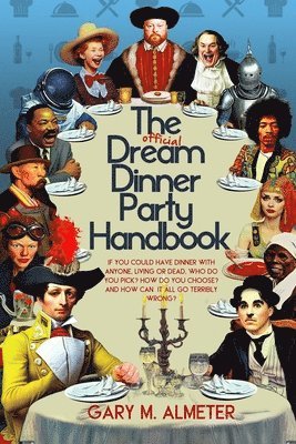 Gary M Almeter - Official Dream Dinner Party Handbook, Häftad