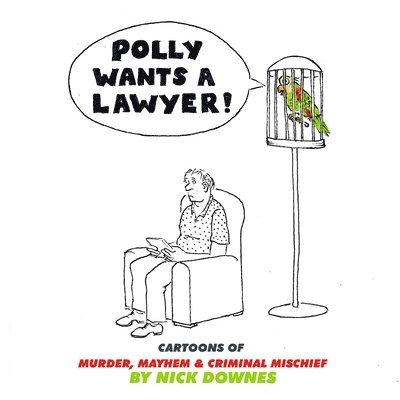 Nick Downes - Polly Wants a Lawyer, Häftad