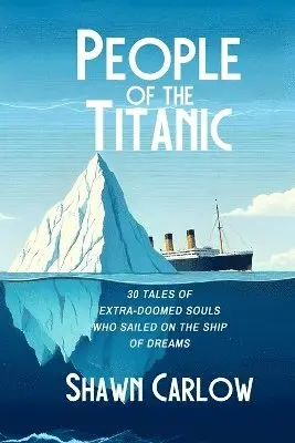 Shawn Carlow - People of the Titanic, Häftad. Tillgänglighet: Lägg i varukorg