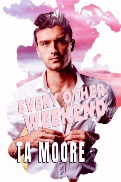TA Moore - Every Other Weekend, E-bok