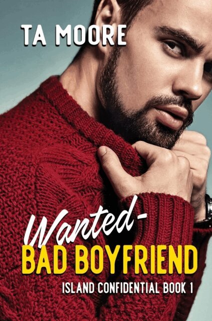 TA Moore - Wanted - Bad Boyfriend, E-bok