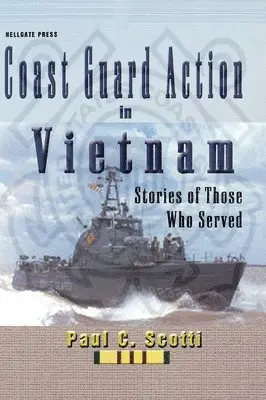 Paul C Scotti - Coast Guard Action in Vietnam, Inbunden. Tillgänglighet: Lägg i varukorg