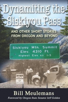 Bill Meulemans - Dynamiting the Siskiyou Pass, Häftad