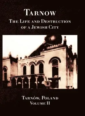 Avraham Chomet - Tarnow; The Life and Destruction of a Jewish City, Volume II, Inbunden. Tillgänglighet: Lägg i varukorg