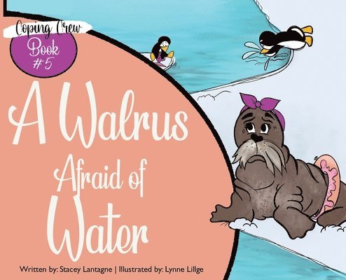 Stacey Lantagne - Walrus Afraid of Water, Inbunden. Tillgänglighet: Lägg i varukorg