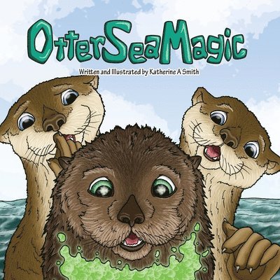 Katherine A Smith - Otter Sea Magic, Häftad