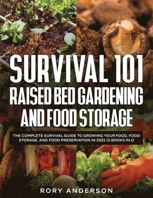 Rory Anderson - Survival 101 Raised Bed Gardening and Food Storage, Häftad