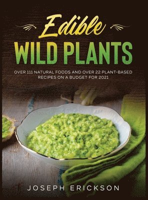 Joseph Erickson - Edible Wild Plants, Inbunden