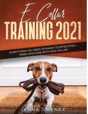 Jenna Jimenez - E Collar Training2021, Häftad. Tillgänglighet: Lägg i varukorg