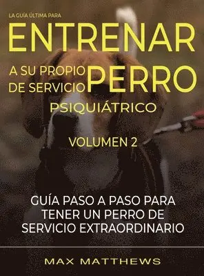 Max Matthews - Guia Ultima Para Entrenar A Su Propio Perro De Servicio Psiquiatrico, Inbunden. Tillgänglighet: Lägg i varukorg
