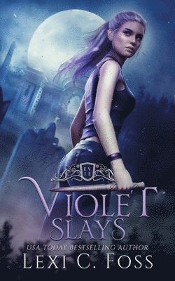 V Dynasty Universe, Lexi C Foss - Violet Slays, Häftad