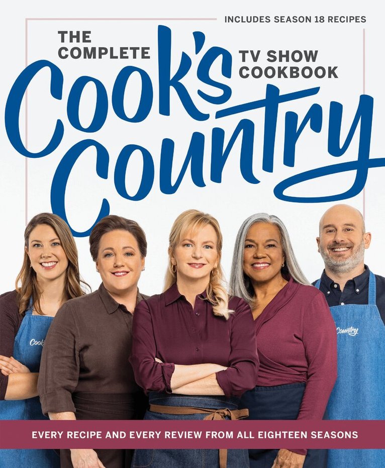 America's Test Kitchen - Complete Cook’s Country TV Show Cookbook, Inbunden