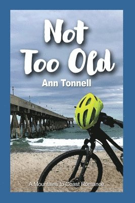 Ann Tonnell - Not Too Old, Häftad. Tillgänglighet: Lägg i varukorg