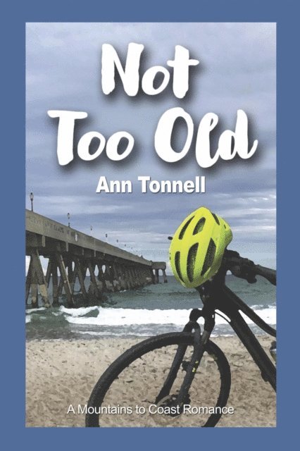 Ann Tonnell - Not Too Old, E-bok. Tillgänglighet: Lägg i varukorg