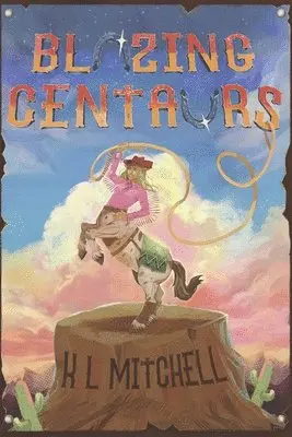 K L Mitchell - Blazing Centaurs, Häftad. Tillgänglighet: Lägg i varukorg