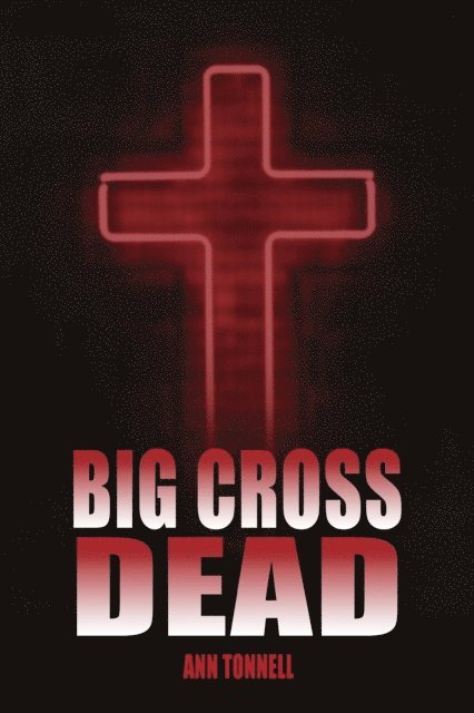 Ann Tonnell - Big Cross Dead, E-bok. Tillgänglighet: Lägg i varukorg