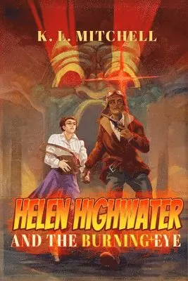 K L Mitchell - Helen Highwater and the Burning Eye, Häftad. Tillgänglighet: Lägg i varukorg