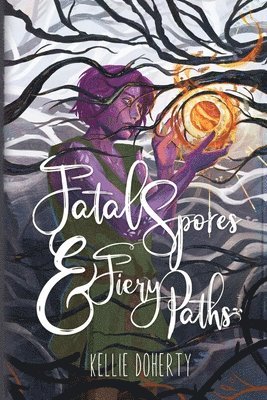 Kellie Doherty - Fatal Spores & Fiery Paths, Häftad. Tillgänglighet: Lägg i varukorg