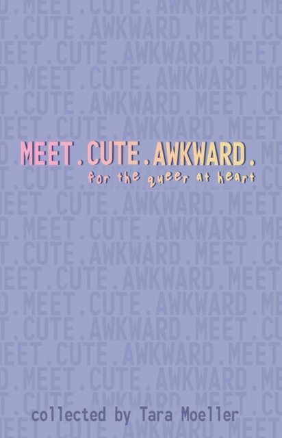 Richard Leise, Morven Moeller, Zahra Jons - Meet. Cute. Awkward., E-bok