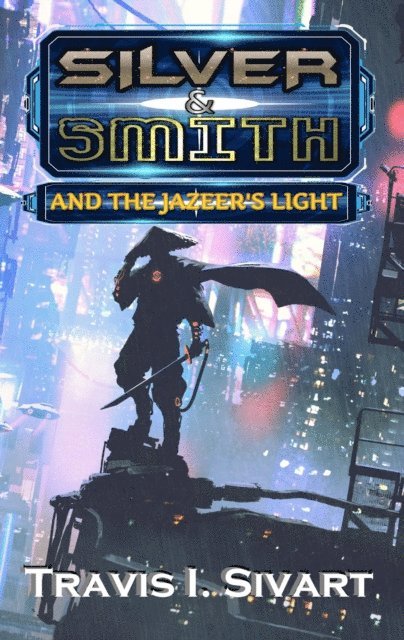 Travis I Sivart - Silver & Smith and the Jazeer's Light, E-bok
