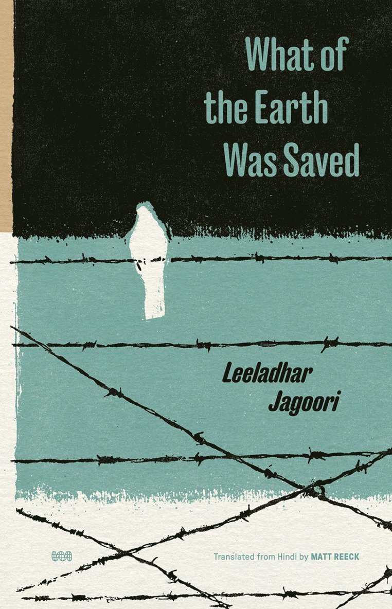 Leeladhar Jagoori - What of the Earth Was Saved, Häftad